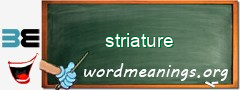 WordMeaning blackboard for striature